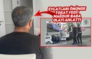 Evlatları önünde tokat yemişti! Mağdur baba skandal olayı ilk kez anlattı