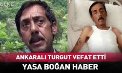 Ankaralı Turgut vefat etti