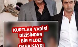 Kurtlar Vadisi dizisinden bir yıldız daha kaydı! Ünlü oyuncu hayatını kaybetti