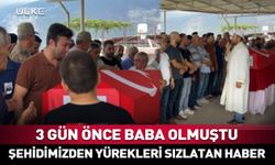 3 gün önce baba olmuştu! Şehidimizden acı haber
