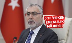 5 yıl daha erken emeklilik müjdesi! Bakan Işıkhan duyurdu