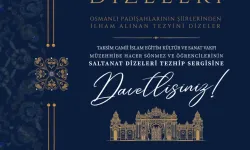 Osmanlı Padişahlarının şiir ve sanat yolculuğu "sanat dizeleri" sergisinde buluşuyor