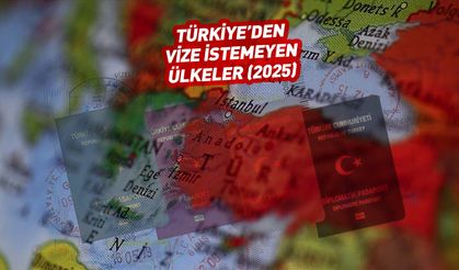 Türk vatandaşlarından vize istemeyen ülkeler listesi (2025 yılı)