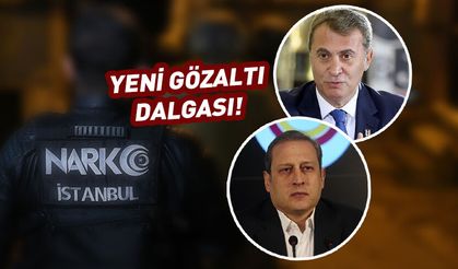 Galatasaray ve Beşiktaş eski başkanları gözaltına alındı