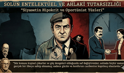 SOL’un Entelektüel ve Ahlaki Tutarsızlığı