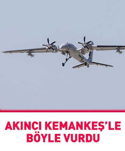 Bayraktar AKINCI KEMANKEŞ ile vurdu