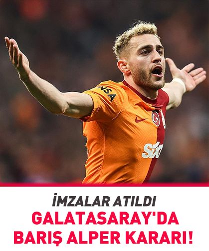Galatasaray'da Barış Alper kararı: İmzalar atıldı