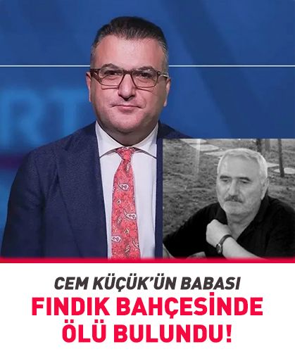 Cem Küçük’ün babası fındık bahçesinde ölü bulundu!