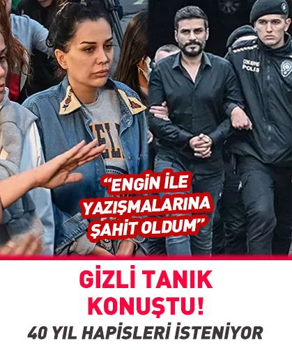 Dilan & Engin Polat çifti davasında "gizli tanık" konuştu! 40 yıl hapisleri isteniyor...
