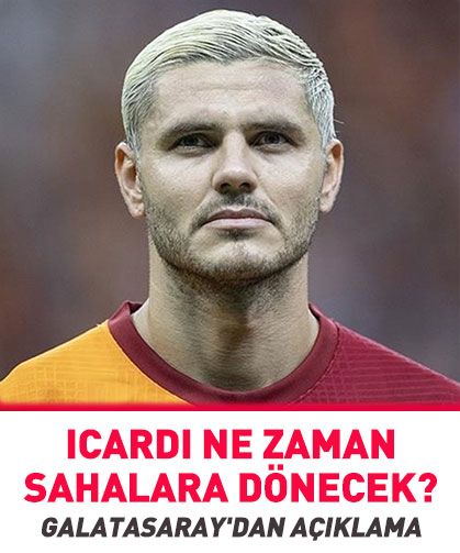 Icardi ne zaman sahalara dönecek? Galatasaray'dan açıklama