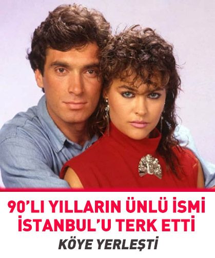 90'lı yılların ünlü ismi köy hayatını tercih etti