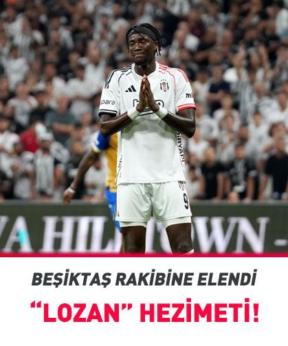 🦅İstanbul'da Lozan hezimeti! Beşiktaş Lausanne'a elendi