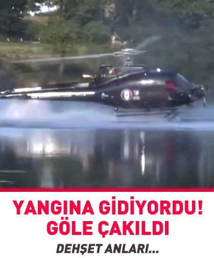 Yangına giden helikopter göle çakıldı