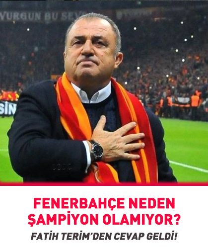 Fatih Terim'den "Fenerbahçe neden şampiyon olamıyor?" sorusuna dikkat çeken cevap