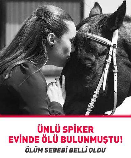 Evinde ölü bulunan ünlü kadın spikerin otopsi raporu çıktı! Ölüm sebebi belli oldu