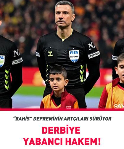 Fenerbahçe-Galatasaray derbisinde yabancı hakem sesleri?