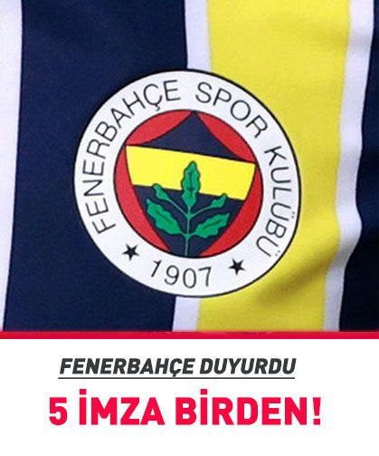 Fenerbahçe'de 5 imza birden! Resmen duyurdular
