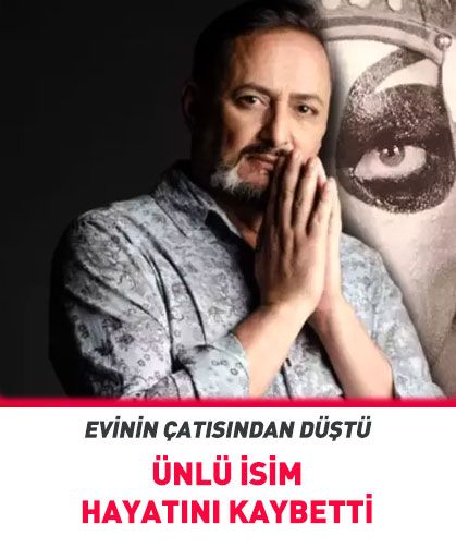 Ünlü sanatçı çatıdan düşerek hayatını kaybetti