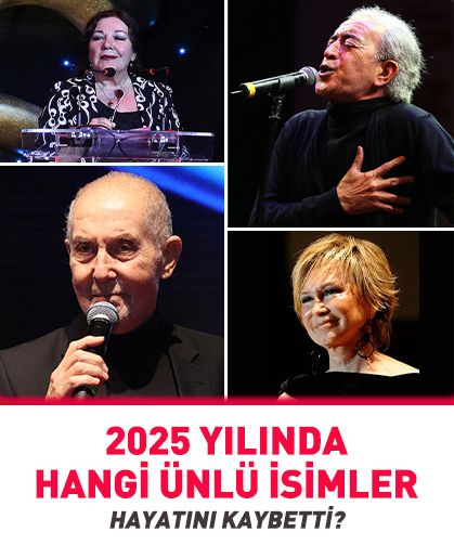 2025 yılında hayatını kaybeden ünlüler