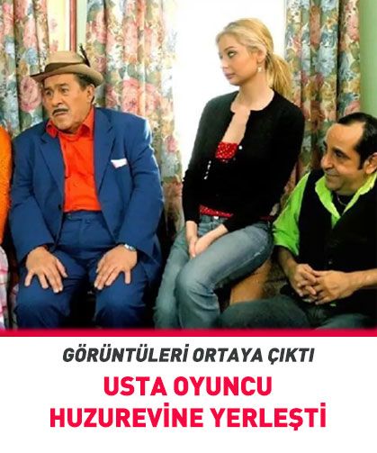 Usta oyuncu huzuru buldu