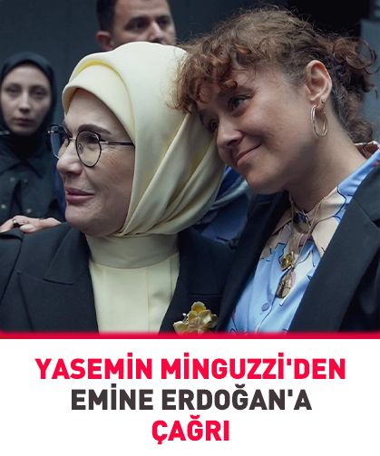 Yasemin Minguzzi'den Emine Erdoğan'a çağrı