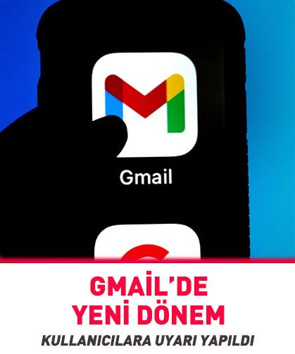 Gmail'de yeni dönem! Kullanıcılara "güvenlik" uyarısı