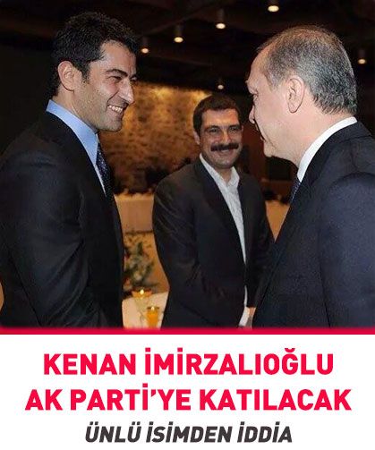 “Kenan İmirzalıoğlu AK Parti'ye katılacak” iddiası
