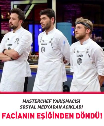 MasterChef yarışmacısı facianın eşiğinden döndü!