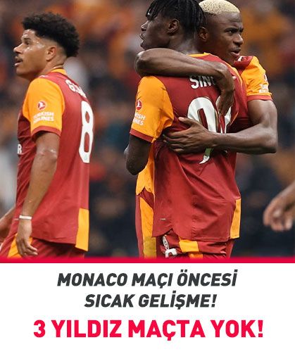 Monaco maçı öncesi Galatasaray'a kötü haber!