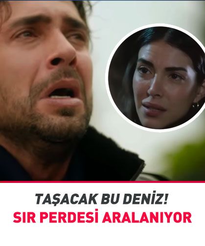 Taşacak Bu Deniz'de son bölüm nefes kesecek! Sır perdesi aralanıyor