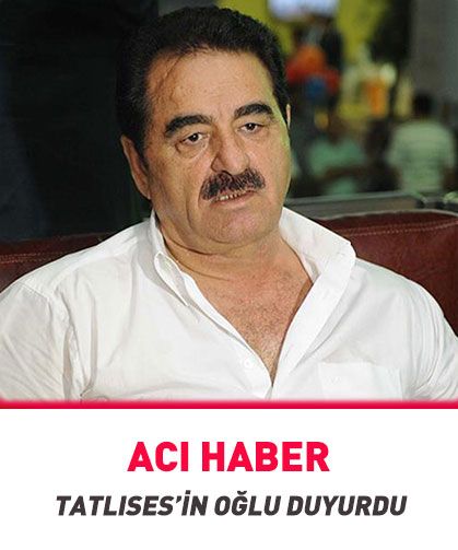 Acı haberi İbrahim Tatlıses'in oğlu duyurdu