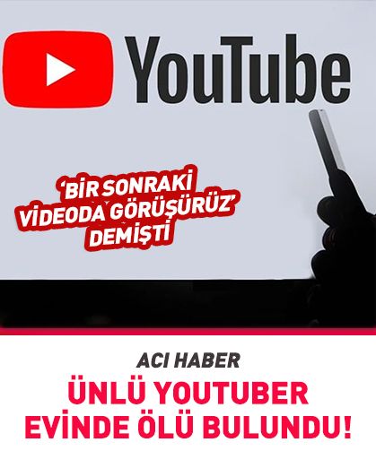 Ünlü YouTuber evinde ölü bulundu!