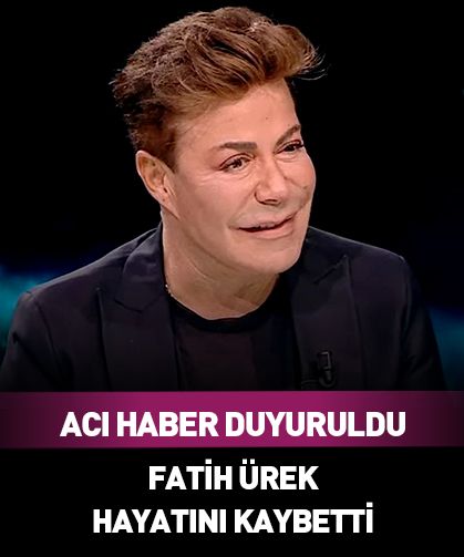 Fatih Ürek hayatını kaybetti