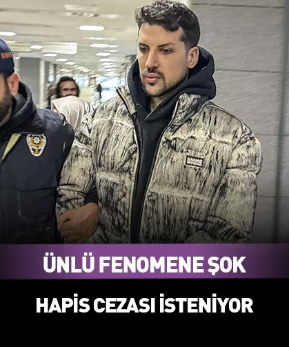 Sosyal medya fenomenine şok! 5 yıl hapis talep edildi