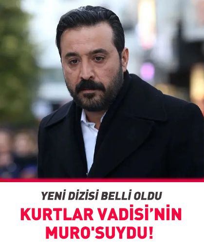 Kurtlar Vadisi'nin Muro'suydu! Yeni dizisi belli oldu