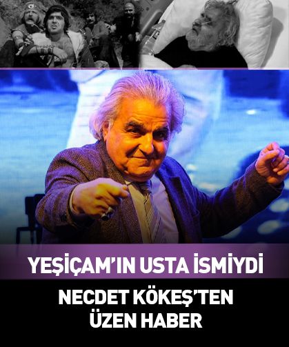 Necdet Kökeş'ten üzen haber