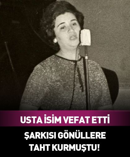 Şarkısı milyonların gönlüne taht kurmuştu! Usta sanatçı hayatını kaybetti