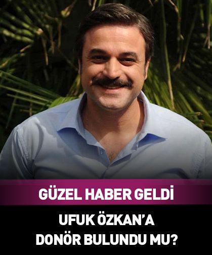 Ufuk Özkan için donör bulundu mu? Kardeşinden açıklama geldi