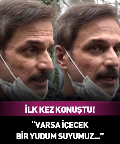 Ufuk Özkan ilk kez konuştu! "Varsa içecek bir yudum suyumuz..."