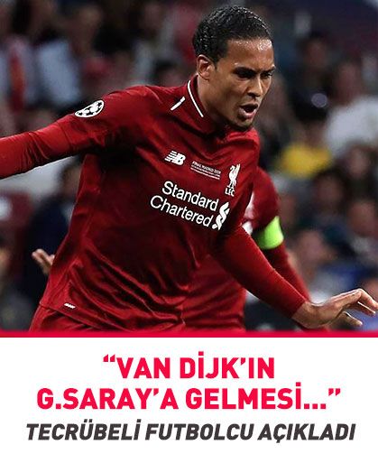 "Van Dijk’ın Galatasaray’a gelmesi..."