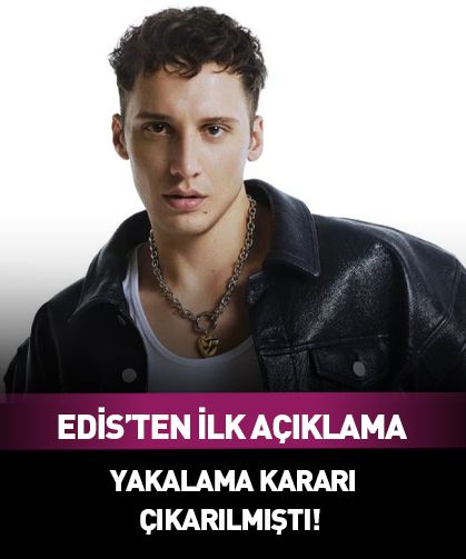 Hakkında yakalama kararı çıkarılmıştı! Şarkıcı Edis'ten ilk açıklama