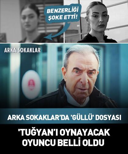 Arka Sokaklar'da 'Güllü' dosyası! 'Tuğyan’ı oynayacak oyuncu belli oldu