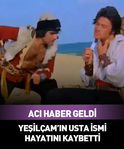 Yeşilçam'ın usta ismiydi! Acı haber geldi