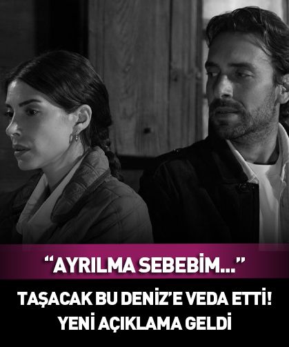 Taşacak Bu Deniz'de şoke eden ayrılık! Nedenini ilk kez açıkladı