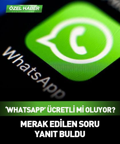 Milyarlarca kullanıcıyı ilgilendiriyor! "WhatsApp" ücretli mi oluyor?