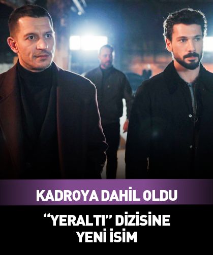 Yeraltı dizisine sürpriz transfer!