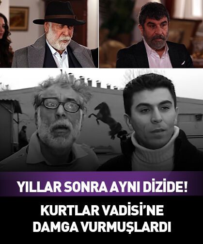 Kurtlar Vadisi'ne damga vurmuşlardı! Yıllar sonra aynı dizide rol alacaklar