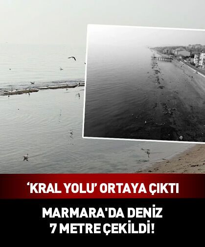 Marmara'da deniz 7 metre çekildi! 'Kral Yolu' ortaya çıktı