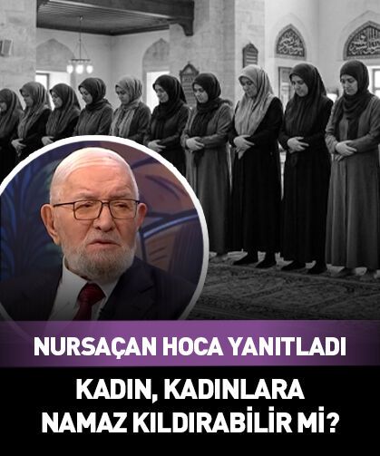Kadınlar kendi aralarında cemaatle namaz kılabilir mi? Nursaçan Hoca yanıtladı