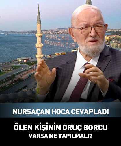 Ölen kişinin oruç borcu varsa ne yapılmalı?